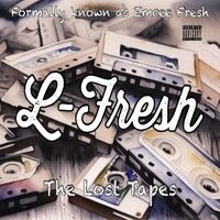 The Lost Tapes: Formerly Known as Emcee Fresh